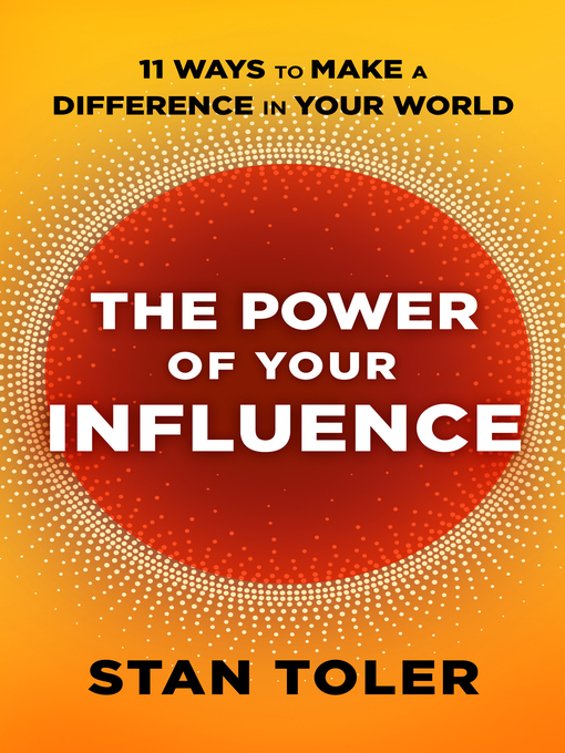 Title details for The Power of Your Influence by Stan Toler - Available